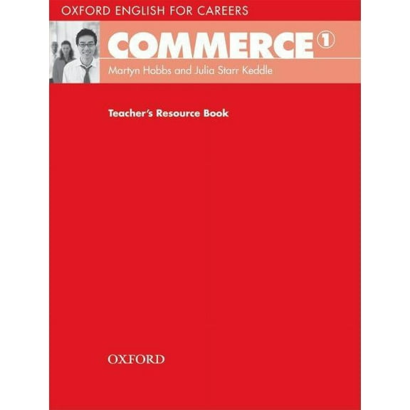 Oxford English for Careers Oxford English for Careers: Commerce 1: Teacher's Resource Book, (Paperback)