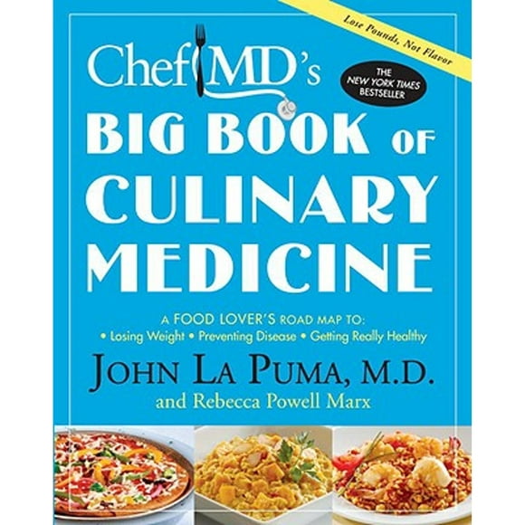 Pre-Owned ChefMD's Big Book of Culinary Medicine: A Food Lover's Road Map To Losing Weight, (Paperback 9780307394637) by John La Puma, Rebecca Powell Marx