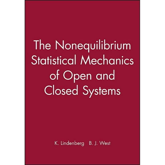 The Nonequilibrium Statistical Mechanics of Open and Closed Systems, (Hardcover)