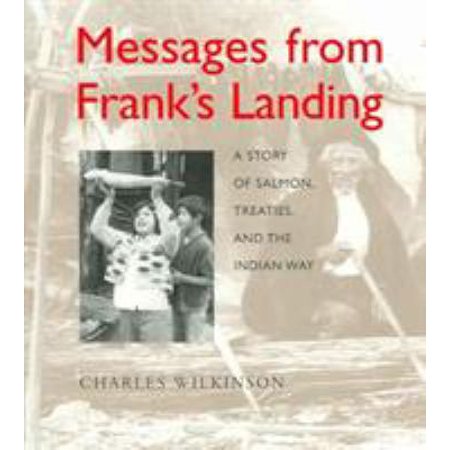 Messages from Frank's Landing: A Story of Salmon, Treaties, and the Indian Way, Used [Paperback]