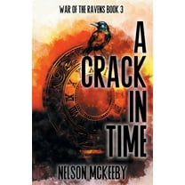 War of the Ravens A Crack in Time, Book 3, (Paperback)