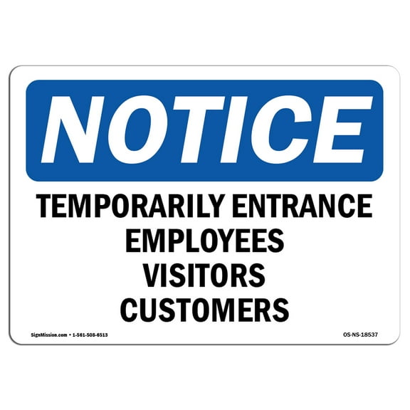 SignMission OS-NS-P-1824-L-18537 OSHA Notice Sign - Temporary Entrance Employees Visitors Customers