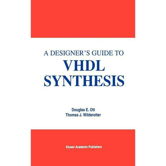 A Designer's Guide to VHDL Synthesis, (Hardcover)