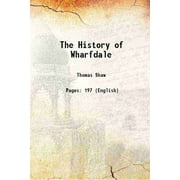 The History of Wharfdale 1830