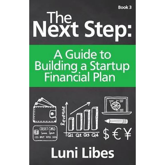 Pre-Owned The Next Step: A Guide to Building a Startup Financial Plan (Paperback) 0998094722 9780998094724