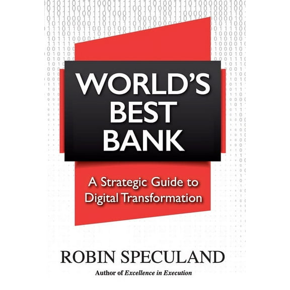 World's Best Bank: A Strategic Guide to Digital Transformation, (Hardcover)