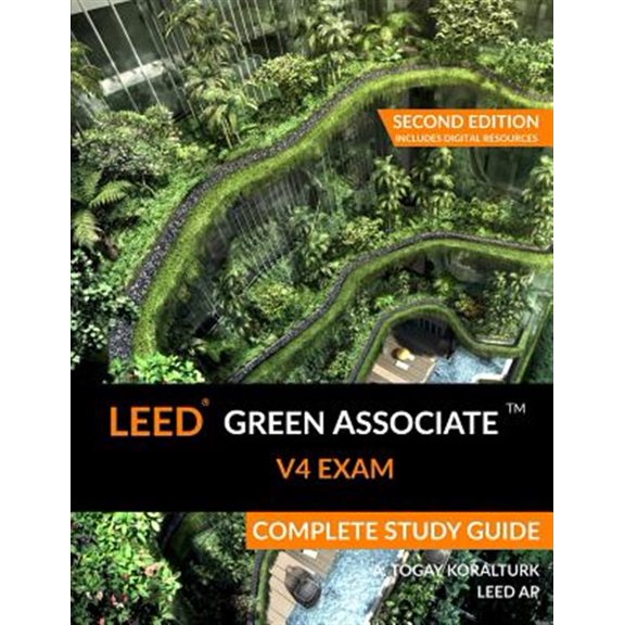 Pre-Owned LEED Green Associate V4 Exam Complete Study Guide (Second Edition) (Paperback) 0994618018 9780994618016