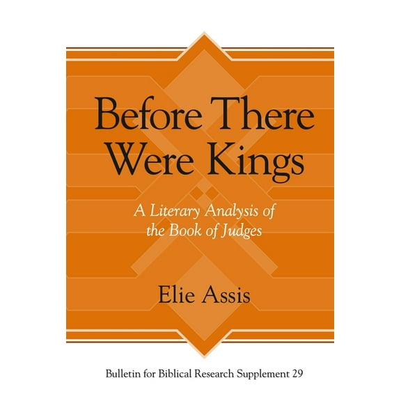 Bulletin for Biblical Research Supplemen Before There Were Kings, (Hardcover)
