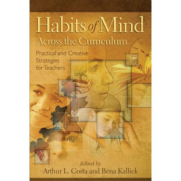 Pre-Owned Habits of Mind Across the Curriculum: Practical and Creative Strategies for Teachers (Paperback) 1416607633 9781416607632
