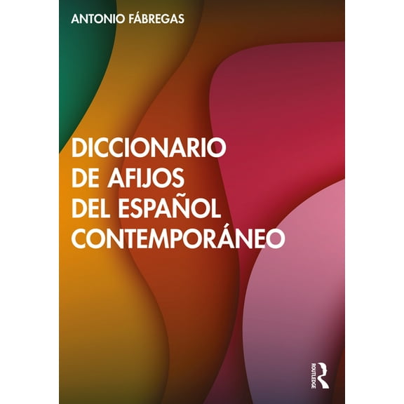 Diccionario de afijos del espaÃ±ol contemporÃ¡neo, (Paperback)