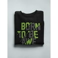 thumbnail image 3 of Born To Be Awesome Quote. Sweatshirt Men -Image by Shutterstock, Male Medium, 3 of 4