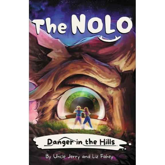 The Nolo (Nolumus Friendicus) Danger in the Hills: A Brave Kids' Adventure Story, Book 1, (Paperback)