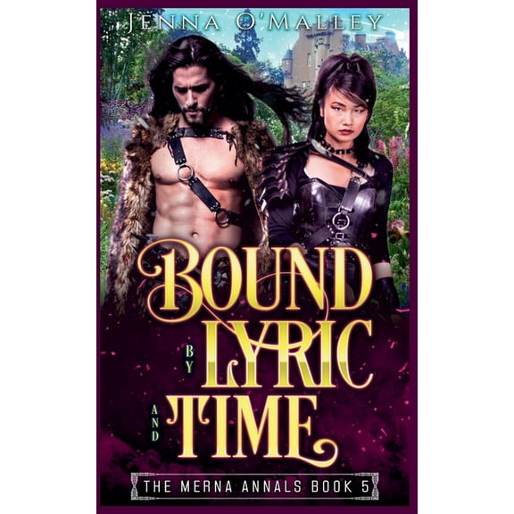 The Merna Annals Bound by Lyric and Time, Book 5, (Paperback)