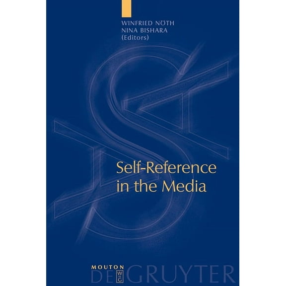 Approaches to Applied Semiotics [Aas] Self-Reference in the Media, Book 6, (Hardcover)