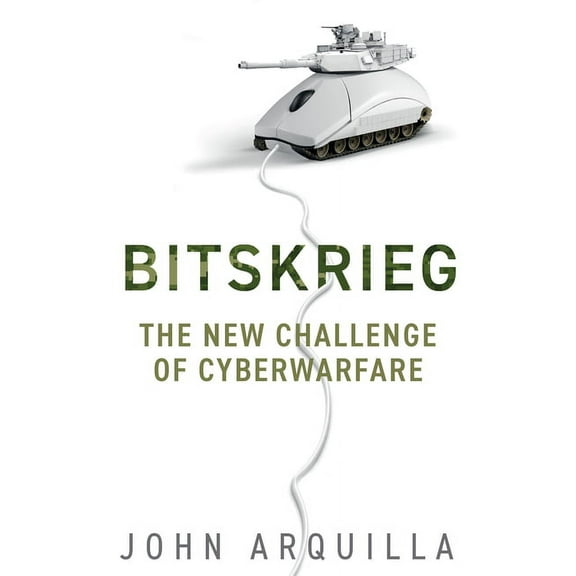 Bitskrieg: The New Challenge of Cyberwarfare, (Hardcover)
