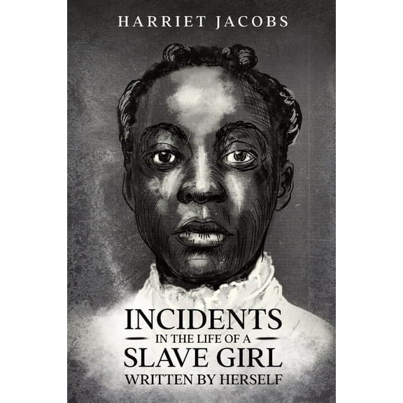 Incidents in the Life of a Slave Girl, Written By Herself, (Paperback)