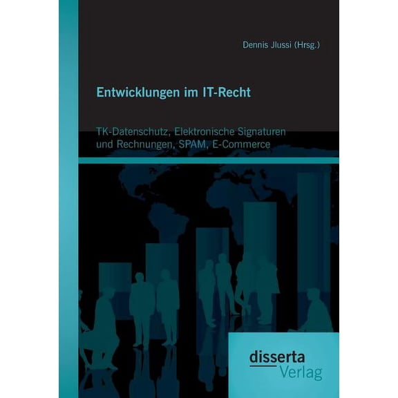 Entwicklungen im IT-Recht : TK-Datenschutz, Elektronische Signaturen und Rechnungen, SPAM, E-Commerce (Paperback)