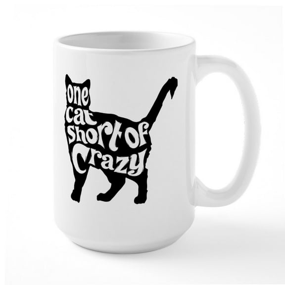 CafePress - One Cat Short Of Crazy - 15 oz Ceramic Large White Novelty Mug