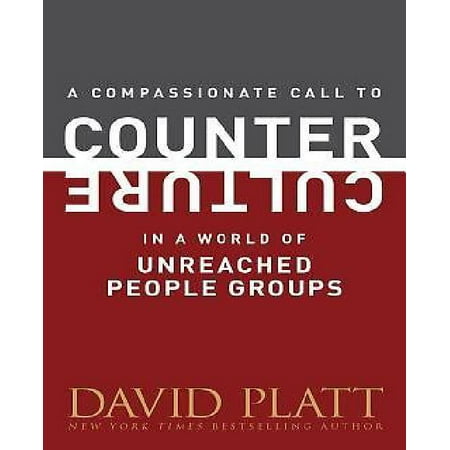 A Compassionate Call to Counter Culture in a World of Unreached People Groups