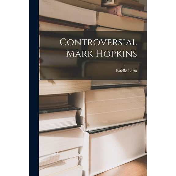 Controversial Mark Hopkins, (Paperback)