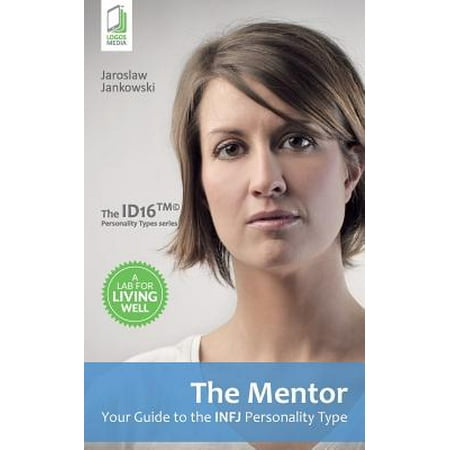 The Mentor : Your Guide to the Infj Personality (Best Jobs For Infj)