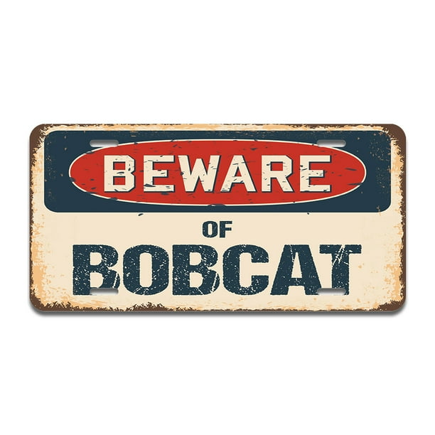 Beware of Bobcat Aluminum License Plate License Plate 12" X 6" Fits