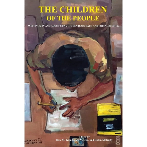 The Children of the People: writings by and about CUNY students on race and social justice, (Paperback)
