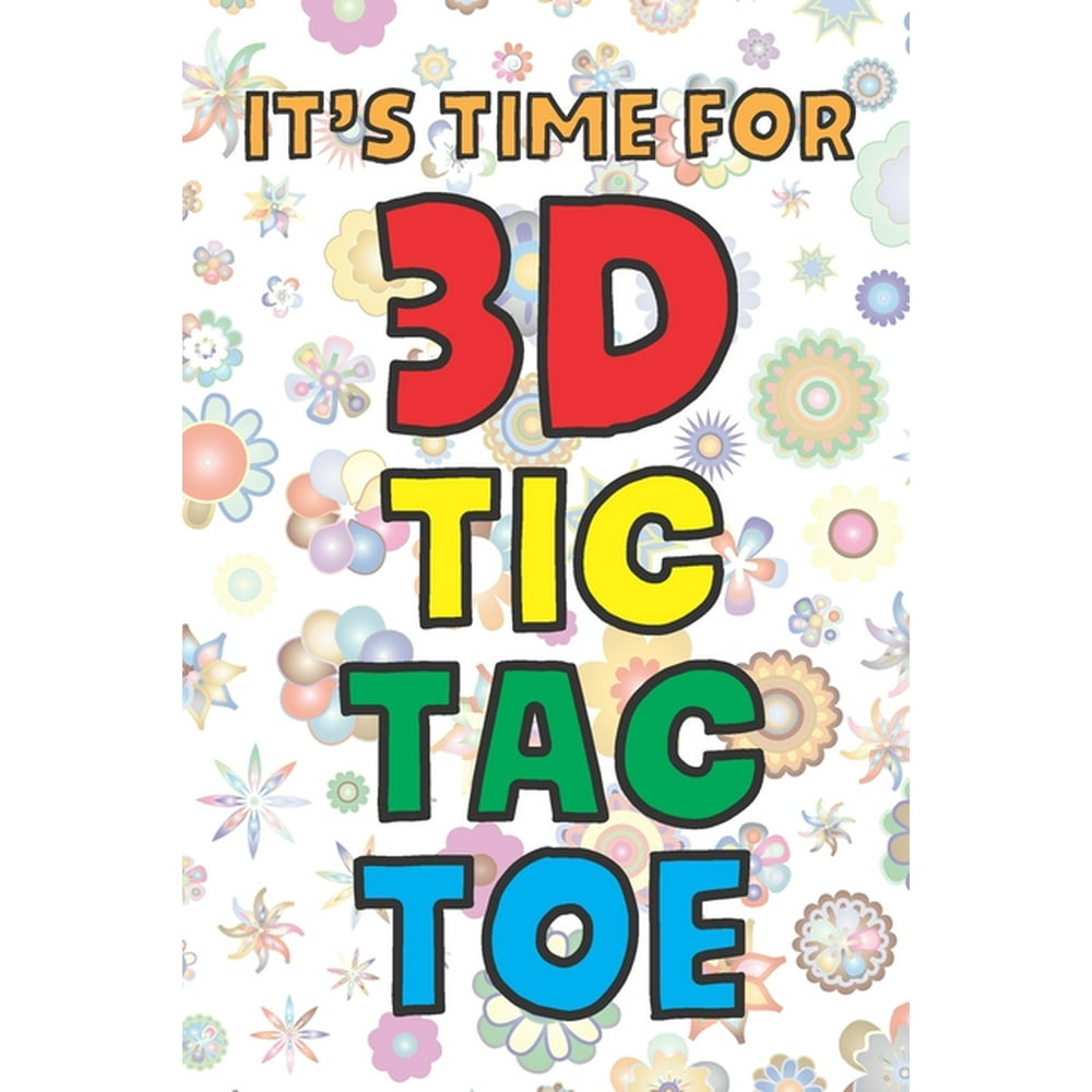 It's Time For 3D Tic Tac Toe : 3D Tic Tac Toe Game Grids Pages with