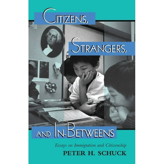 New Perspectives on Law, Culture, & Soci Citizens, Strangers, And In-betweens: Essays On Immigration And Citizenship, (Hardcover)