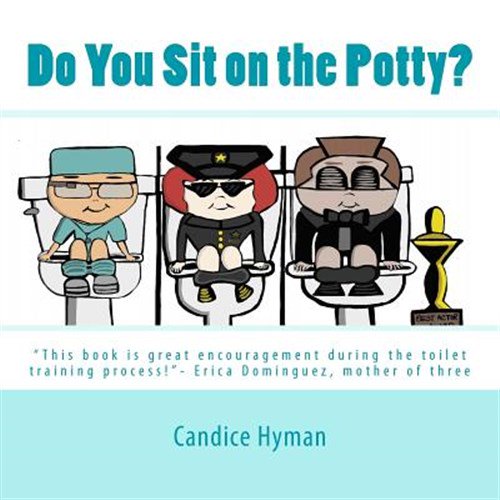 Pre-Owned Do You Sit on the Potty?: This Book Is Great Encouragement During the Toilet Training Process!- Erica Dominguez, Mother of Three
