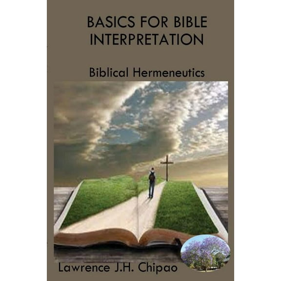 Basics for Bible Interpretation: Biblical Hermeneutics, (Paperback)