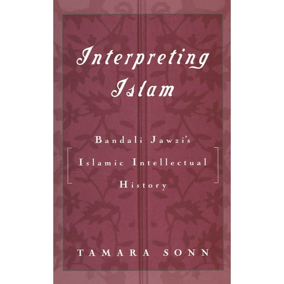 Interpreting Islam: Bandali Jawzi's Islamic Intellectual History, (Hardcover)
