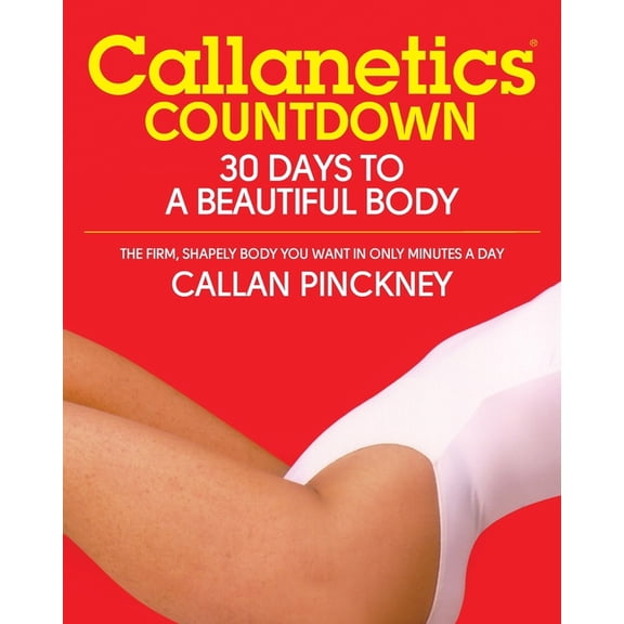 Callanetics Callanetics Countdown: 30 Days to a Beautiful Body, (Paperback)