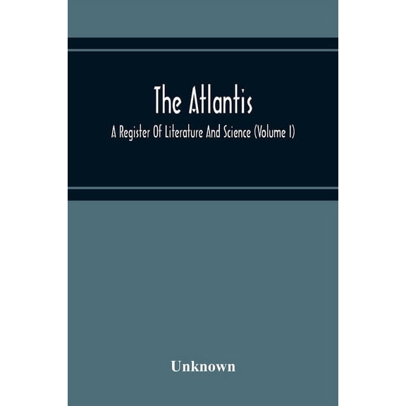 The Atlantis: A Register Of Literature And Science (Volume I), (Paperback)