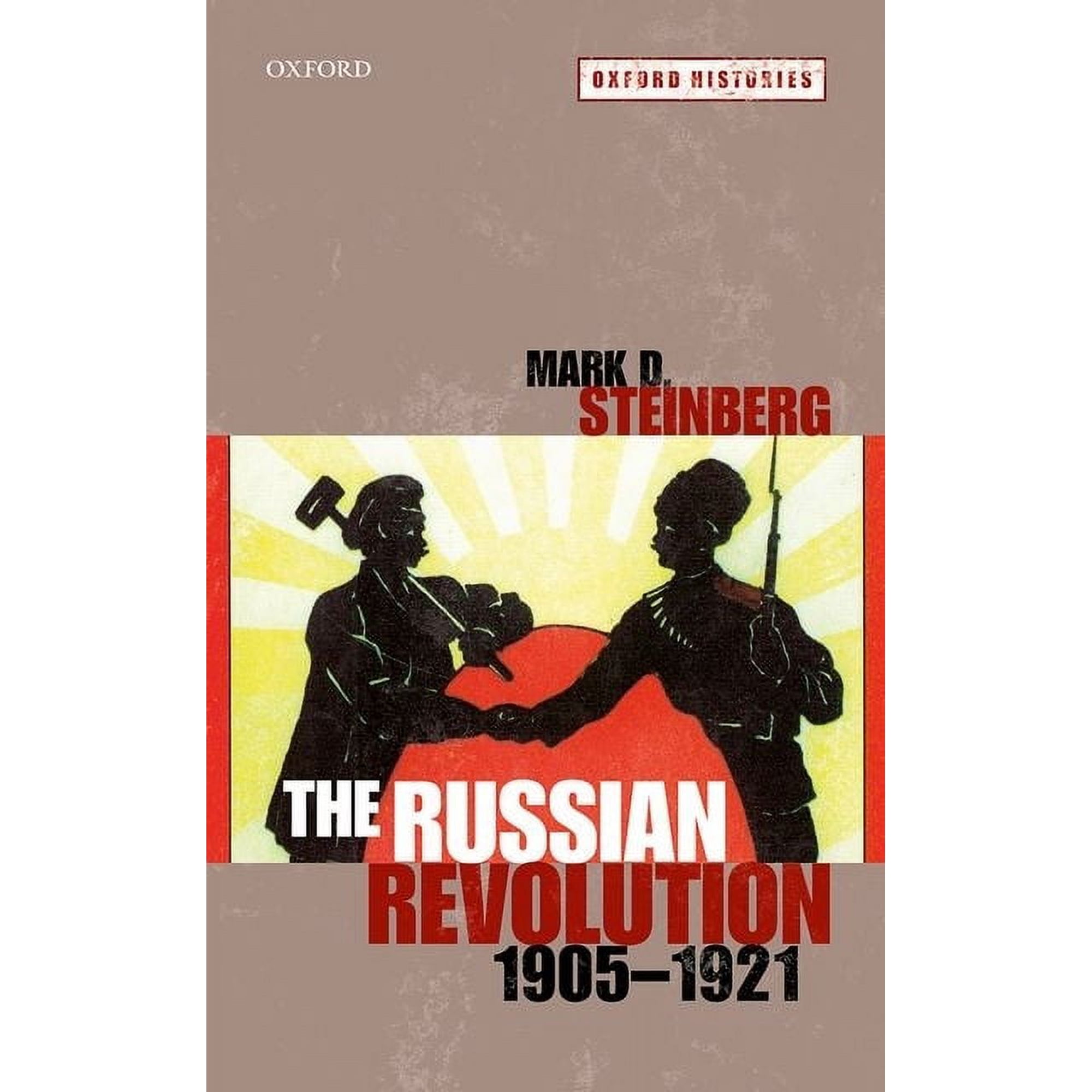 Oxford Histories The Russian Revolution, 1905-1921, (Hardcover)