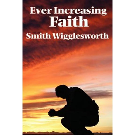Ever Increasing Faith (Paperback)