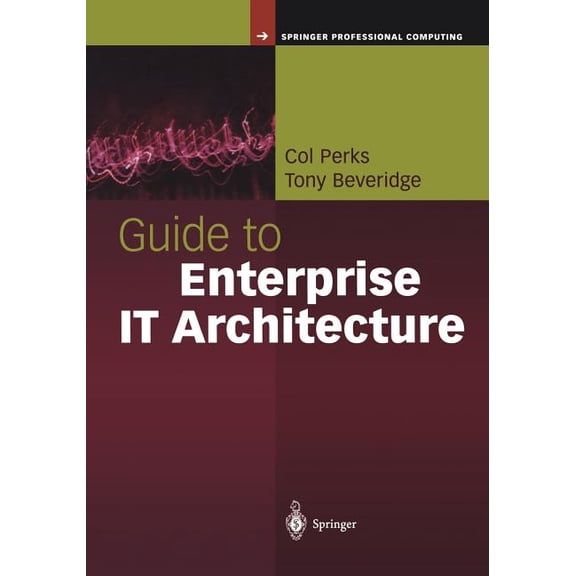 Springer Professional Computing Guide to Enterprise It Architecture, (Paperback)