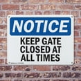 thumbnail image 4 of (2 Pack) Keep Gate Closed At All Times OSHA Notice Sign 24 Inch X 18 Inch Plastic Sign, Weather Resistant, UV Protected for Workplace, Business, and Construction Site, Made in the USA, 4 of 8