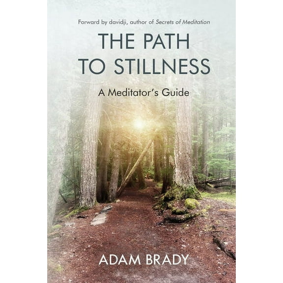 The Path to Stillness: A Meditator's Guide, (Paperback)