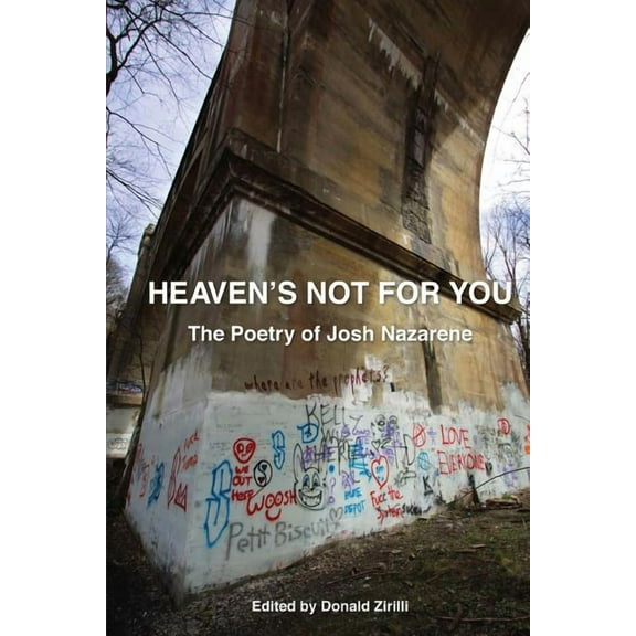 Heaven's Not for You : The Poetry of Josh Nazarene (Paperback)