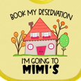 thumbnail image 4 of Inktastic Book My Reservation I'm Going to Mimi's- House Boys or Girls Baby Bib, 4 of 4