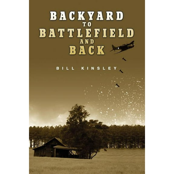 Backyard to Battlefield and Back (Paperback)