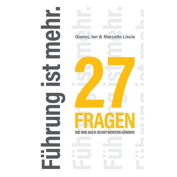Führung ist mehr.: 27 Fragen, die wir auch beantworten können. (Paperback)