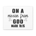 thumbnail image 2 of Scripture Walls Mark 16:15 On a Mission From God Bible Verse Canvas Christian Wall Art Ready to Hang Unframed, 2 of 13