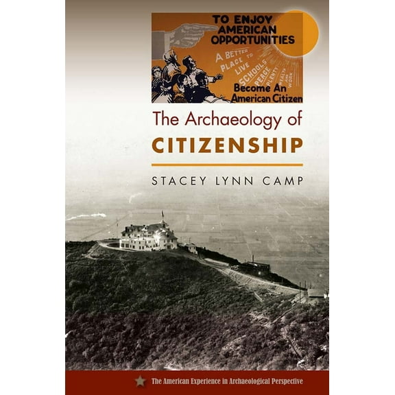 American Experience in Archaeological Pe The Archaeology of Citizenship, (Paperback)