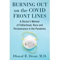 thumbnail image 2 of Pre-Owned Burning Out on the COVID Front Lines: A Doctor's Memoir of Fatherhood, Race and Perseverance in the Pandemic (Paperback) 1476691827 9781476691824, 2 of 2