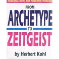 thumbnail image 1 of Pre-Owned From Archetype to Zeitgeist: Powerful Ideas for Powerful Thinking (Hardcover) 0316501387 9780316501385, 1 of 1