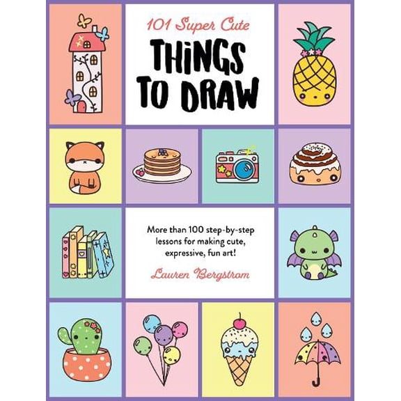 Pre-Owned 101 Super Cute Things to Draw: More Than 100 Step-By-Step Lessons for Making Cute, Expressive, Fun Art! (Paperback) 0760375011 9780760375013