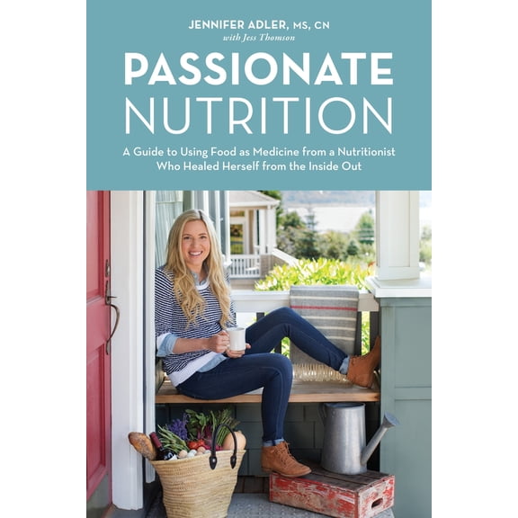 Pre-Owned Passionate Nutrition: A Guide to Using Food as Medicine from a Nutritionist Who Healed Herself from the Inside Out (Hardcover) 157061945X 9781570619458