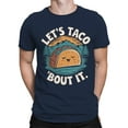 thumbnail image 2 of Let's Taco 'Bout It Men's T-shirt, 2 of 3